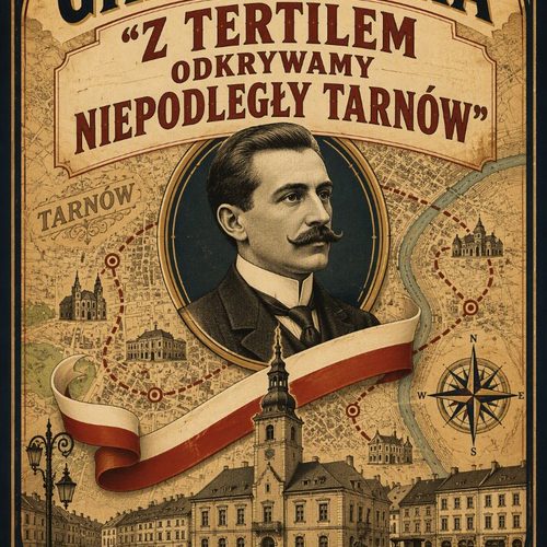 Miniaturka wpisu: Gra Miejska – „Z Tertilem odkrywamy niepodległy Tarnów”